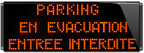 Panneau d'affichage lumineux Parking en évacuation entrée interdite